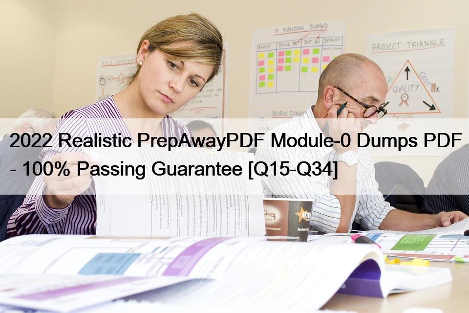 2022 Realistic PrepAwayPDF Module-0 Dumps PDF – 100% Passing Guarantee [Q15-Q34]