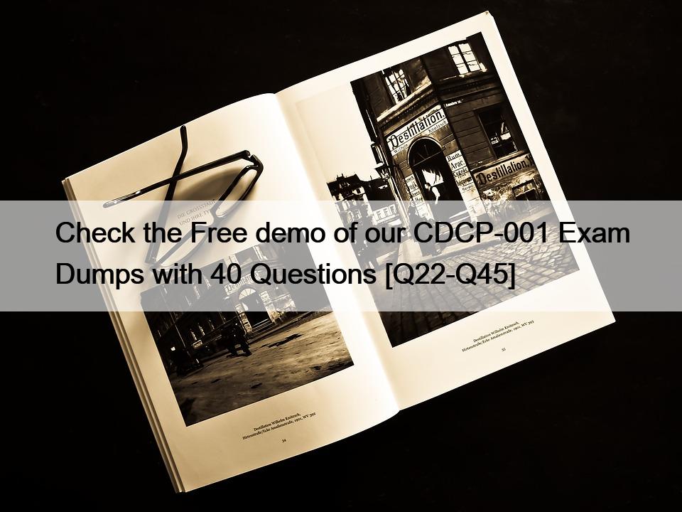 Check the Free demo of our CDCP-001 Exam Dumps with 40 Questions [Q22-Q45]