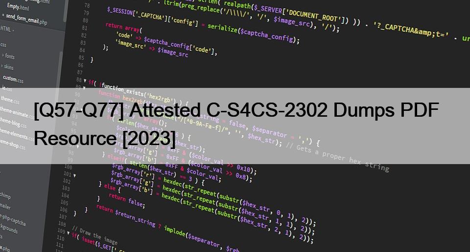 [Q57-Q77] Attested C-S4CS-2302 Dumps PDF Resource [2023]