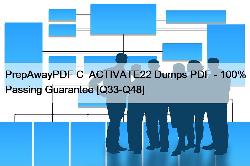 PrepAwayPDF C_ACTIVATE22 Dumps PDF – 100% Passing Guarantee [Q33-Q48]